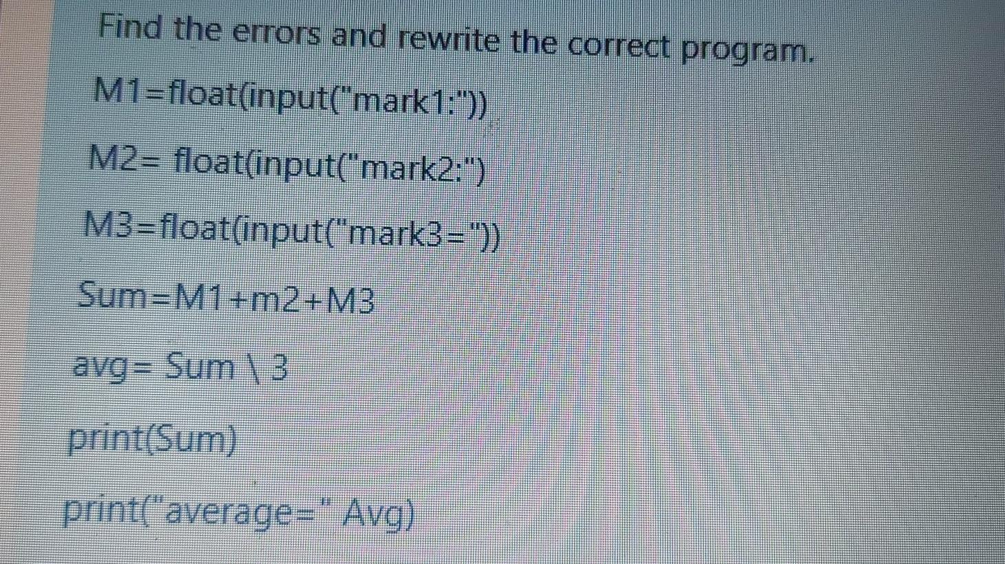 Solved Find the errors and rewrite the correct program. | Chegg.com