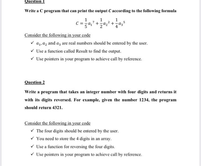 Question 1 Write a C program that can print the output C according to the following formula Consider the following in your co