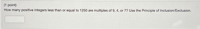 Solved (1 point) How many positive integers less than or | Chegg.com