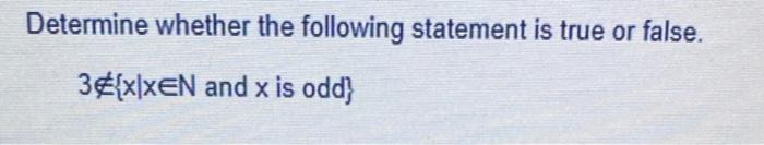 Solved Determine whether the following statement is true or | Chegg.com