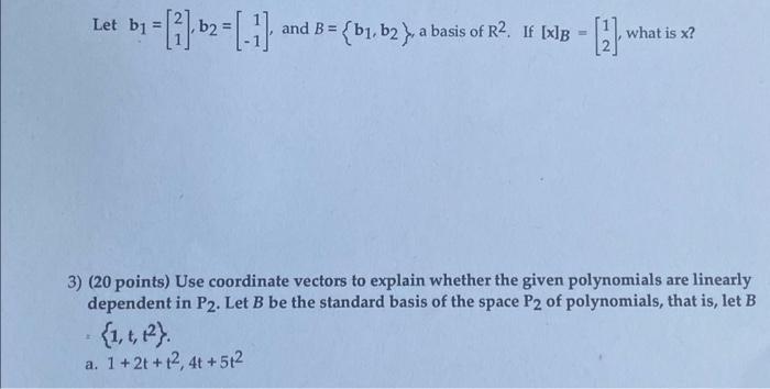 Solved Let B1=[21],b2=[1−1], And B={b1,b2}, A Basis Of R2. | Chegg.com