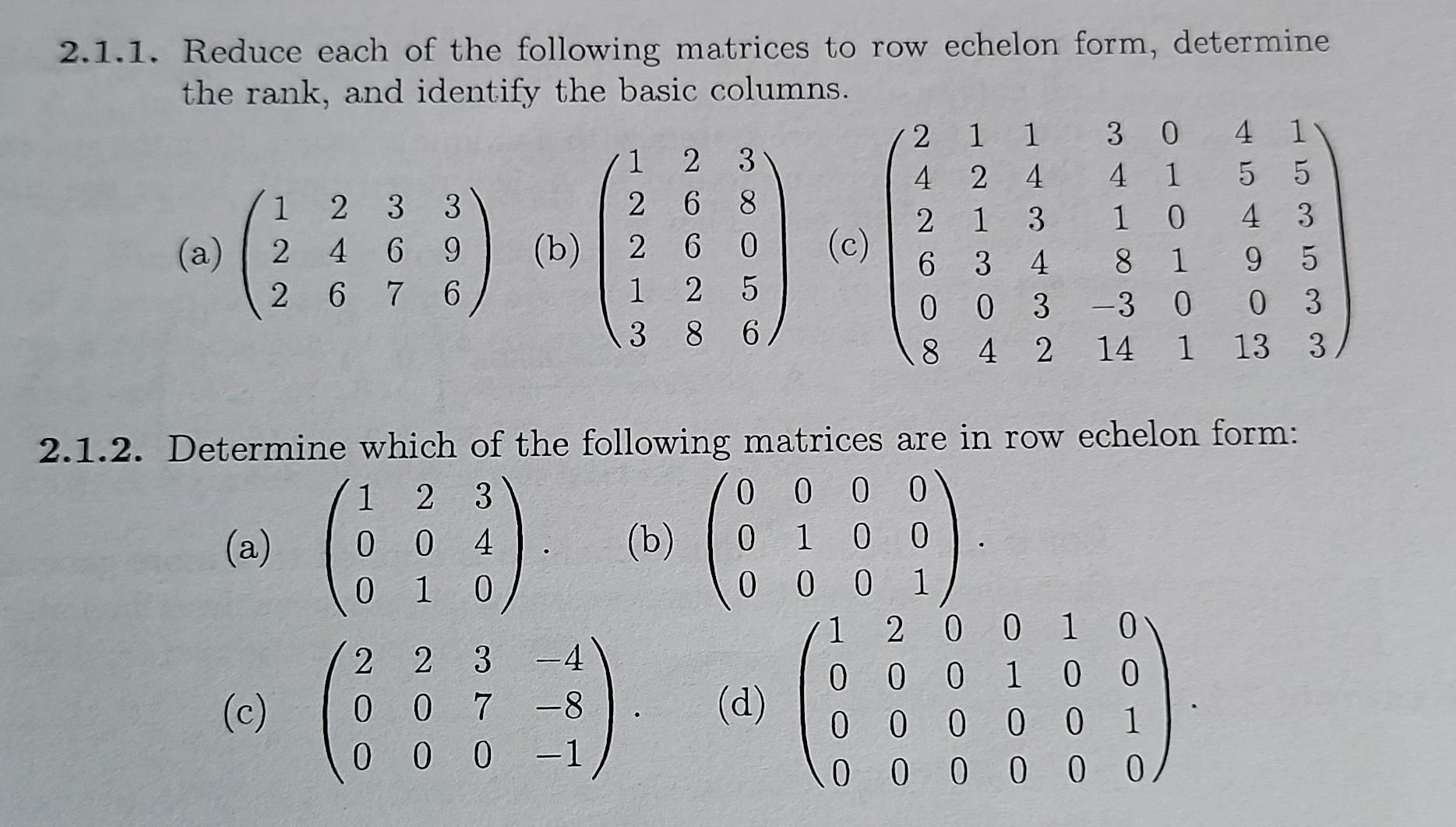Solved 2.1.1. Reduce each of the following matrices to row | Chegg.com