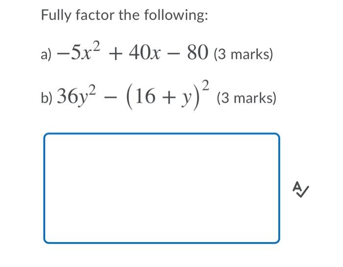 Solved Fully Factor The Following: - A) – 5x2 + 40x – 80 (3 | Chegg.com