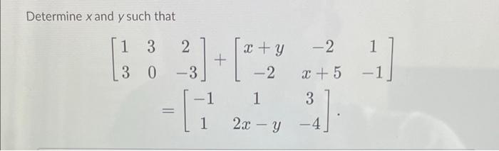 Solved Determine x and y such that 1 1 3 3 0 -1 2 x + y -2 + | Chegg.com