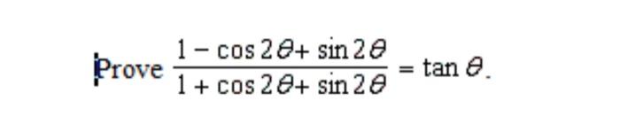 Prove 1 - cos 20+ sin 20 1 + cos 28+ sin 20 tan 8.