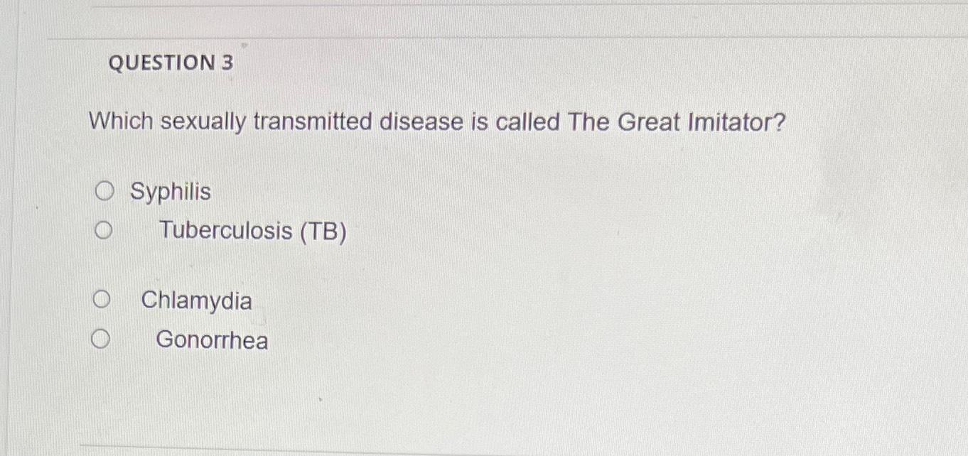 Solved QUESTION 3Which Sexually Transmitted Disease Is | Chegg.com