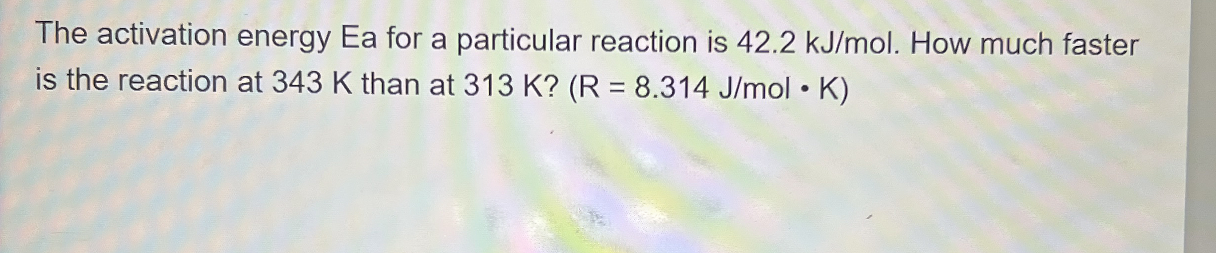 The activation energy Ea for a particular reaction is | Chegg.com