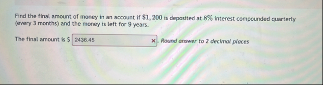 Solved Find the final amount of money in an account if | Chegg.com