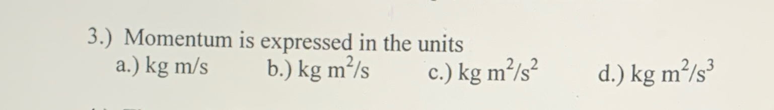 Solved 3.) ﻿Momentum is expressed in the | Chegg.com