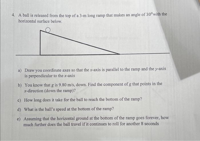 Solved 4. A ball is released from the top of a 3−m long ramp | Chegg.com