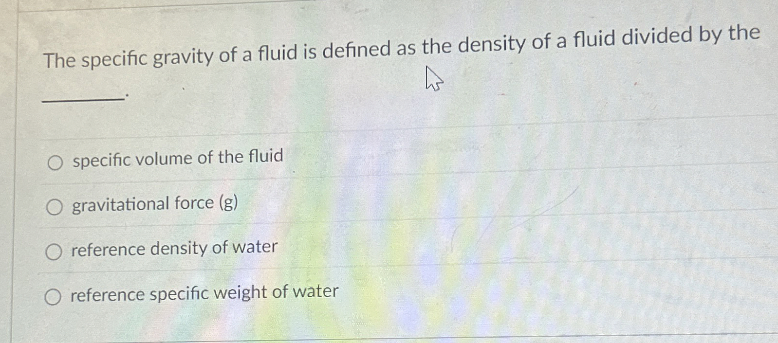 Solved The specific gravity of a fluid is defined as the | Chegg.com