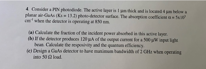 Solved 4. Consider a PIN photodiode. The active layer is 1 | Chegg.com
