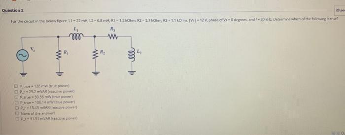 Solved 20 po Question 2 For the circuit in the below figure, | Chegg.com