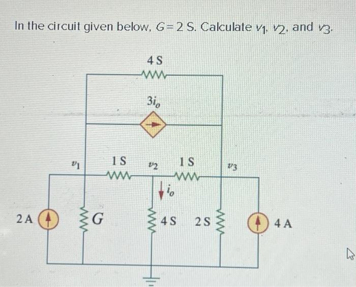 Solved In the circuit given below, G=2 S. Calculate v₁, 2, | Chegg.com