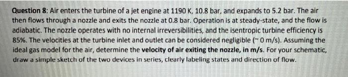 Solved Question 8: Air enters the turbine of a jet engine at | Chegg.com