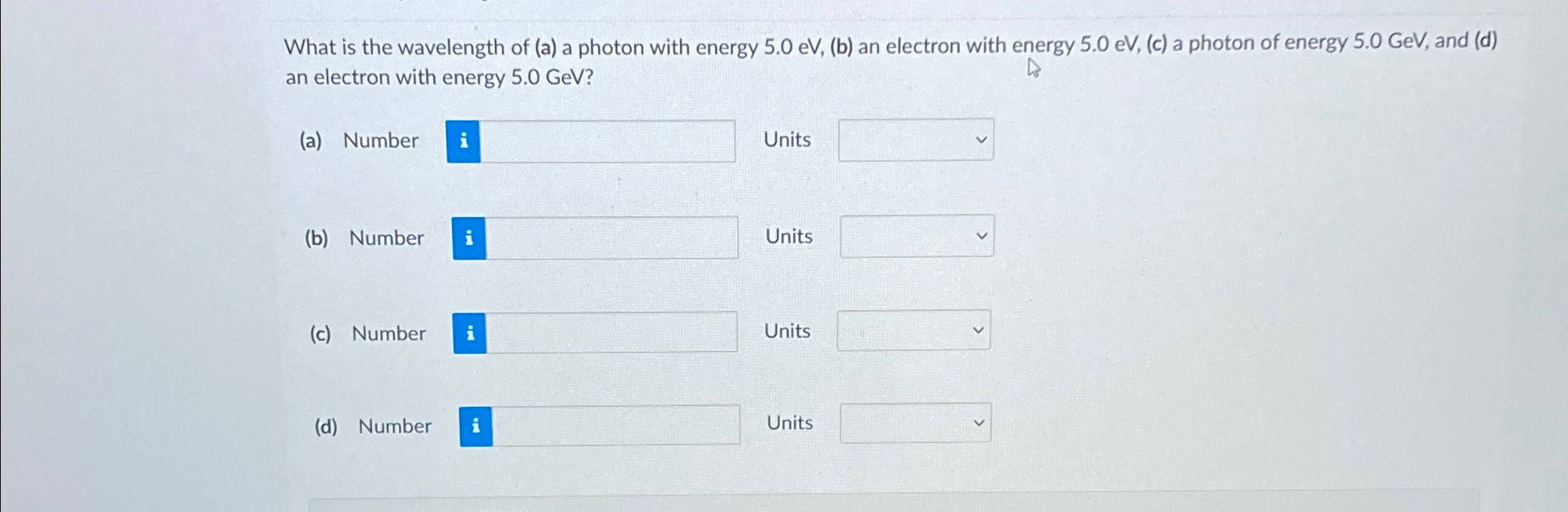 Solved What is the wavelength of (a) ﻿a photon with energy | Chegg.com