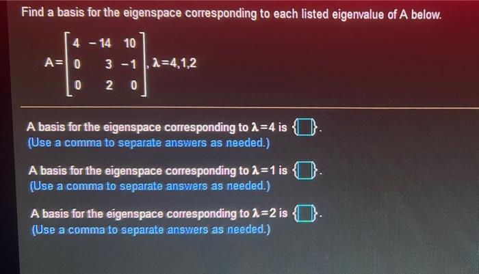 Solved Find A Basis For The Eigenspace Corresponding To Each