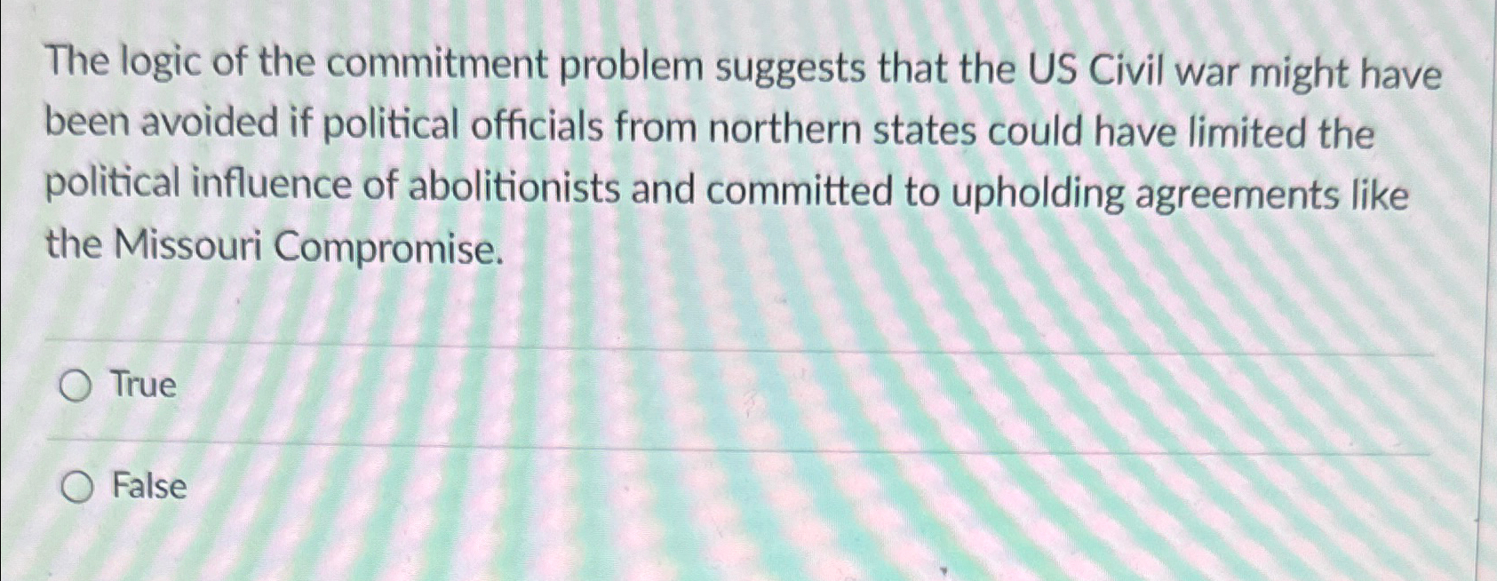 Solved The logic of the commitment problem suggests that the | Chegg.com
