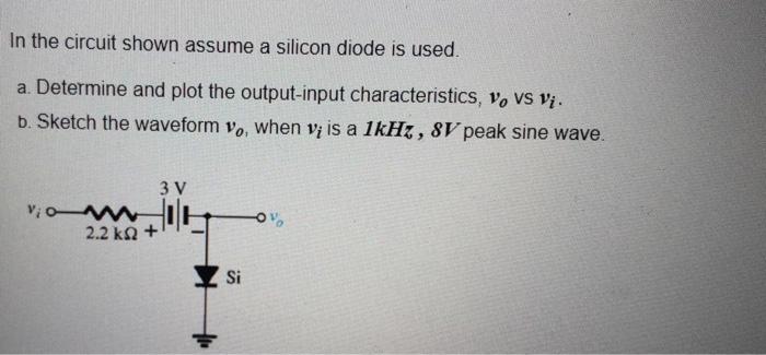 Solved In the circuit shown assume a silicon diode is used. | Chegg.com