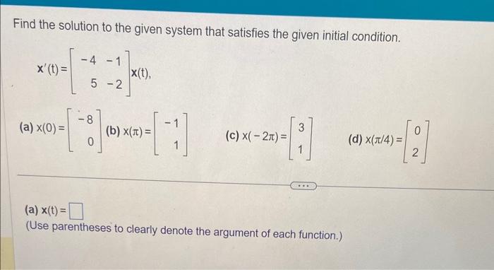 Solved Find the solution to the given system that satisfies | Chegg.com