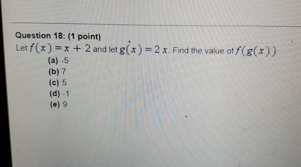 Solved Question 18: (1 point) Letf(x) = x + 2 and let g(x) = | Chegg.com