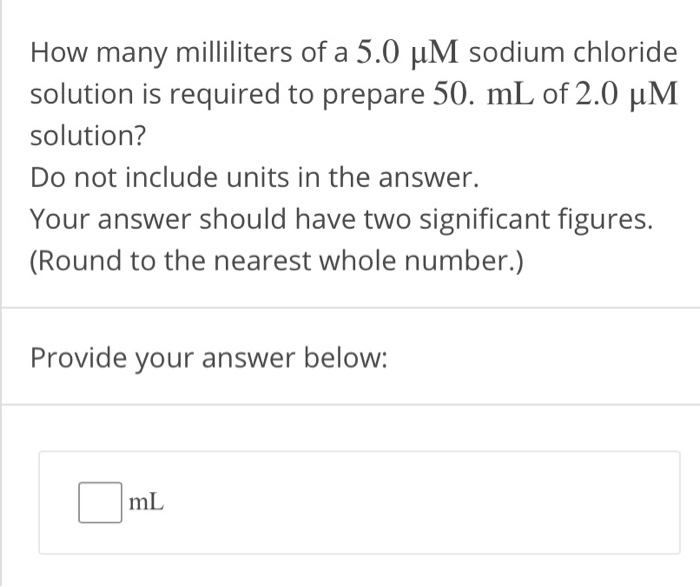 Solved How Many Milliliters Of A 50 Um Sodium Chloride 2441