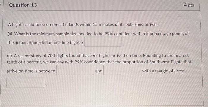 Solved Question 13 4 Pts A Flight Is Said To Be On Time If | Chegg.com