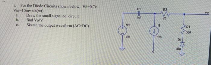 Solved C1 VO 1. For The Diode Circuits Shown Below, Vd=0.7v | Chegg.com