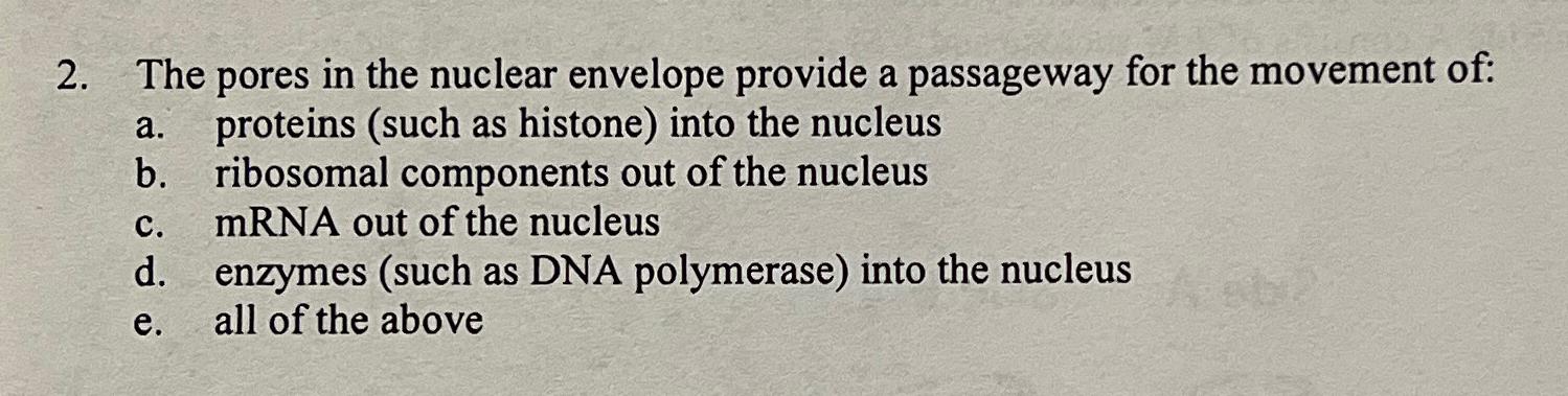 Solved The pores in the nuclear envelope provide a | Chegg.com