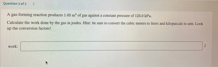 solved-question-3-of-3-a-gas-forming-reaction-produces-chegg