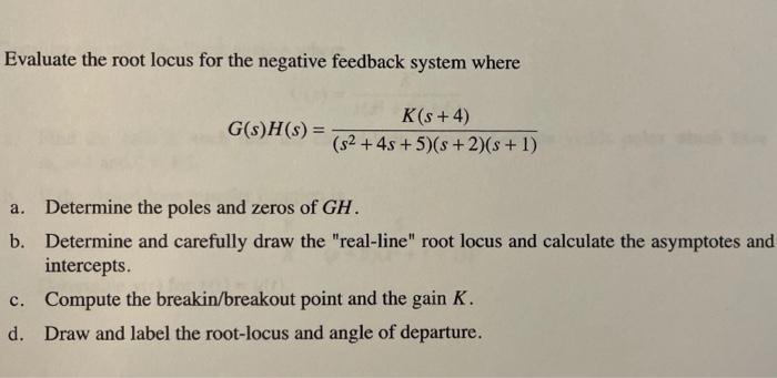 Solved Evaluate the root locus for the negative feedback | Chegg.com