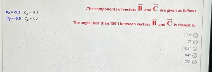 Solved The components of vectors B and с are given as | Chegg.com