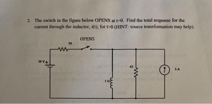 Solved 2. The switch in the figure below OPENS at t=0. Find | Chegg.com