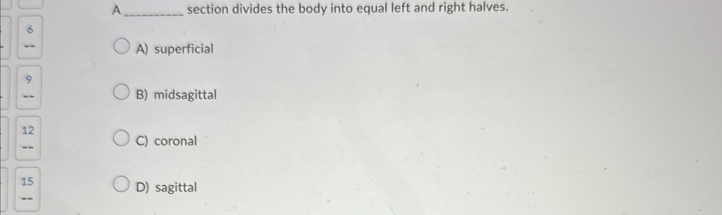Solved Asection divides the body into equal left and right | Chegg.com