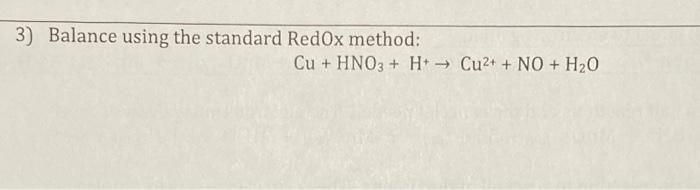 Solved 3) Balance using the standard RedOx method: | Chegg.com