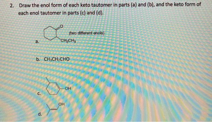 solved-draw-the-enol-form-of-each-keto-tautomer-in-parts-a-chegg