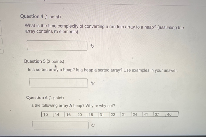 Solved Question 4 (1 point) What is the time complexity of | Chegg.com