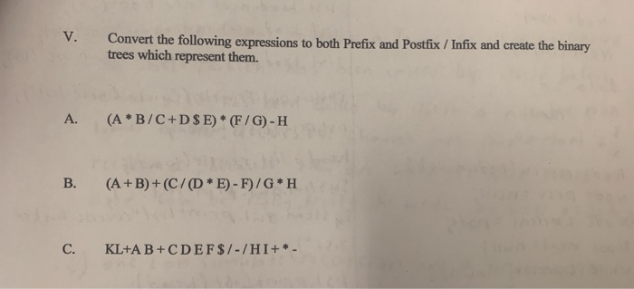 Solved V Convert Following Expressions Prefix Postfix Infix Create Binary Trees Represent B C D Q