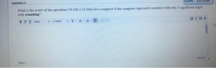 Solved 6 points Save Answer Question 4 What is the result of | Chegg.com