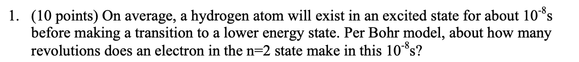 Solved 1 10 Points On Average A Hydrogen Atom Will Ex