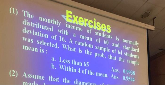 Solved Exercises (1) The monthly income of students is | Chegg.com