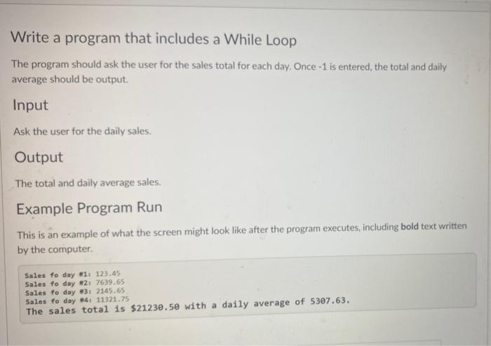 Solved Write a program that includes a While Loop The | Chegg.com