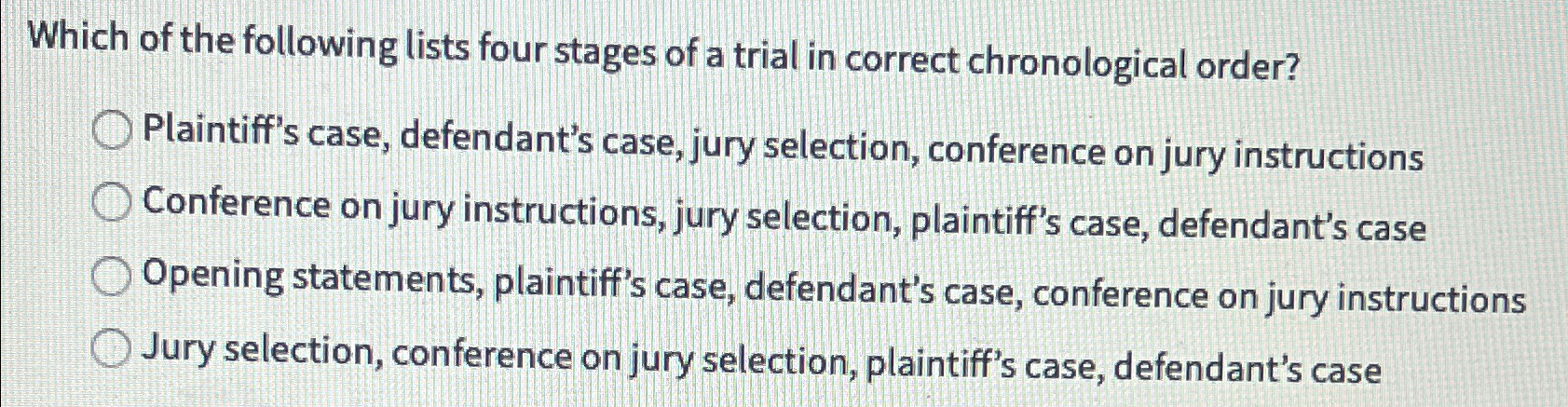 Solved Which of the following lists four stages of a trial | Chegg.com
