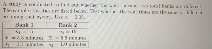 Solved A study is conducted to find out whether the wait | Chegg.com