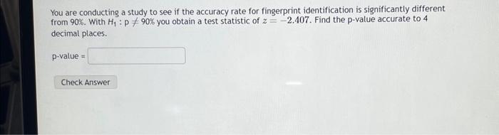 Solved You are conducting a study to see if the accuracy | Chegg.com