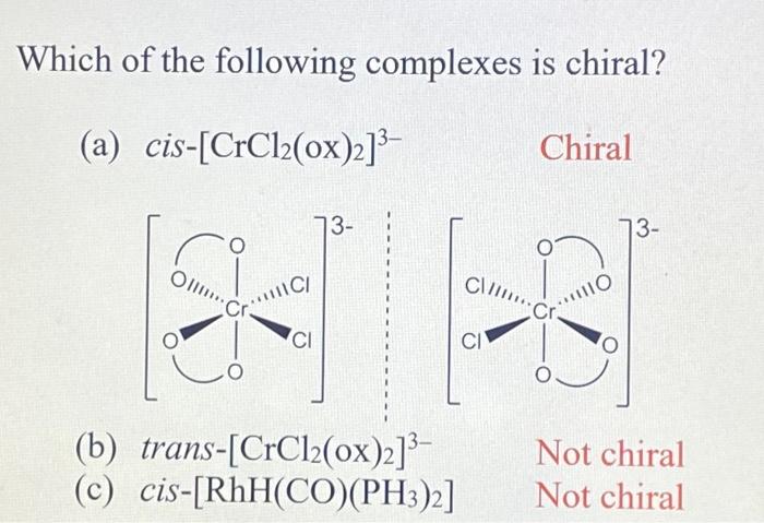 Solved Which Of The Following Complexes Is Chiral? (a) Cis- | Chegg.com