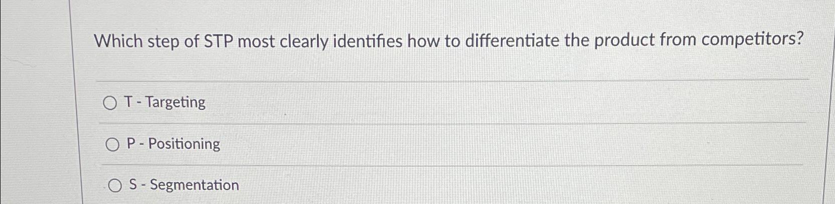 Solved Which step of STP most clearly identifies how to | Chegg.com