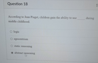 Static Reasoning Solved Question 18According to Jean Piaget, children gain | Chegg.com