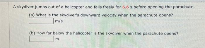 Solved A Skydiver Jumps Out Of A Helicopter And Falls Freely | Chegg.com