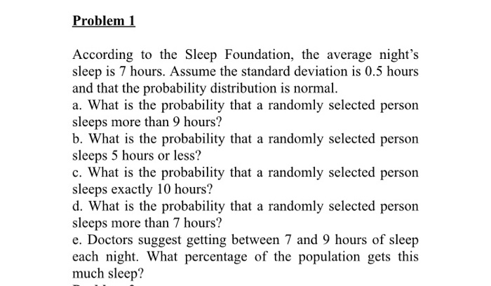 Solved Problem 1 According To The Sleep Foundation, The | Chegg.com